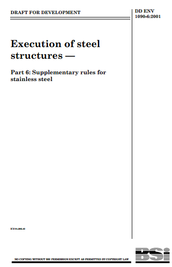 DD ENV 1090-6.2001 Execution of steel structures--Part 6: Supplementary rules for stainless steel